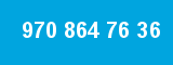 970 864 76 36